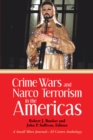 Crime Wars and  Narco Terrorism in the Americas : A Small Wars Journal-El Centro Anthology - eBook
