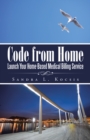 Code from Home : Launch Your Home-Based Medical Billing Service - eBook