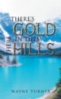 There's Gold in Them There Hills - eBook