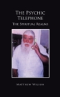 The Psychic Telephone : The Spiritual Realms - eBook
