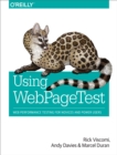 Using WebPageTest : Web Performance Testing for Novices and Power Users - eBook