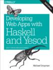 Developing Web Apps with Haskell and Yesod : Safety-Driven Web Development - eBook