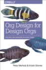 Org Design for Design Orgs : Building and Managing In-House Design Teams - eBook