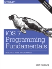 iOS 7 Programming Fundamentals : Objective-C, Xcode, and Cocoa Basics - eBook