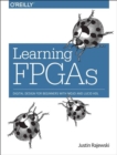 Learning FPGAs : Digital Design for Beginners with Mojo and Lucid HDL - Book