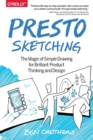 Presto Sketching : The magic of simple drawing for brilliant product thinking and design - Book