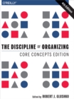 The Discipline of Organizing: Core Concepts Edition - eBook