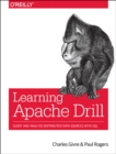 Learning Apache Drill : Query and Analyze Distributed Data Sources with SQL - Book