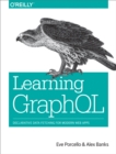 Learning GraphQL : Declarative Data Fetching for Modern Web Apps - eBook
