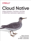 Cloud Native : Using Containers, Functions, and Data to Build Next-Generation Applications - eBook