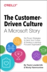 The Customer-Driven Culture: A Microsoft Story : Six Proven Strategies to Hack your Culture and Develop a Learning Focused Organization - Book