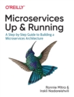 Microservices: Up and Running : A Step-by-Step Guide to Building a Microservice Architecture - Book