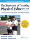 The Essentials of Teaching Physical Education : Curriculum, Instruction, and Assessment - Book
