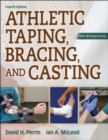 Athletic Taping, Bracing, and Casting, 4th Edition with Web Resource - Book