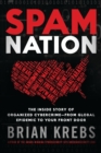 Spam Nation : The Inside Story of Organized Cybercrime-from Global Epidemic to Your Front Door - Book