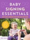 Baby Signing Essentials : Easy Sign Language for Every Age and Stage - eBook