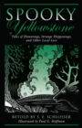 Spooky Yellowstone : Tales of Hauntings, Strange Happenings, and Other Local Lore - eBook