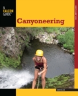 Canyoneering : A Guide to Techniques for Wet and Dry Canyons - eBook