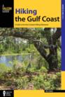 Hiking the Gulf Coast : A Guide to the Area's Greatest Hiking Adventures - Book