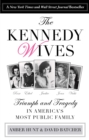 Kennedy Wives : Triumph and Tragedy in America's Most Public Family - Book