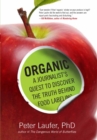 Organic : A Journalist's Quest to Discover the Truth behind Food Labeling - eBook