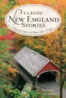 Classic New England Stories : Colorful Tales of a Place and a People - eBook