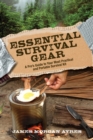 Essential Survival Gear : A Pro's Guide to Your Most Practical and Portable Survival Kit - eBook
