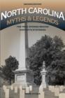 North Carolina Myths and Legends : The True Stories behind History’s Mysteries - Book