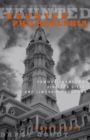 Haunted Philadelphia : Famous Phantoms, Sinister Sites, and Lingering Legends - eBook