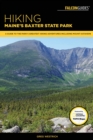 Hiking Maine's Baxter State Park : A Guide to the Park's Greatest Hiking Adventures Including Mount Katahdin - eBook