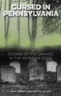 Cursed in Pennsylvania : Stories of the Damned in the Keystone State - Book