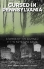 Cursed in Pennsylvania : Stories of the Damned in the Keystone State - eBook