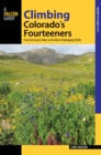 Climbing Colorado's Fourteeners : From the Easiest Hikes to the Most Challenging Climbs - eBook