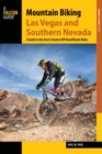 Mountain Biking Las Vegas and Southern Nevada : A Guide to the Area's Greatest Off-Road Bicycle Rides - Book