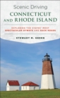 Scenic Driving Connecticut and Rhode Island : Exploring the States' Most Spectacular Byways and Back Roads - eBook