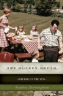 The Golden Dream : Suburbia in the 1970s - Book