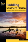 Paddling Southern Florida : A Guide to the Area's Greatest Paddling Adventures - Book