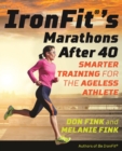 IronFit's Marathons after 40 : Smarter Training for the Ageless Athlete - eBook