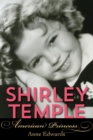 Shirley Temple : American Princess - eBook