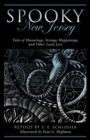 Spooky New Jersey : Tales of Hauntings, Strange Happenings, and Other Local Lore - eBook