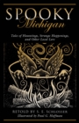 Spooky Michigan : Tales of Hauntings, Strange Happenings, and Other Local Lore - eBook