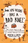 Mr. Las Vegas Has a Bad Knee : and Other Tales of the People, Places, and Peculiarities of the Modern American Southwest - Book