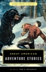 Great American Adventure Stories : Lyons Press Classics - eBook