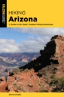 Hiking Arizona : A Guide to the State's Greatest Hiking Adventures - Book