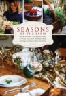 Seasons at the Farm : Year-Round Celebrations at the Elliott Homestead - Book