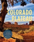 Discovering the Colorado Plateau : A Guide to the Region's Hidden Wonders - Book