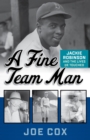 Fine Team Man : Jackie Robinson and the Lives He Touched - eBook