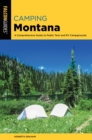 Camping Montana : A Comprehensive Guide to Public Tent and RV Campgrounds - eBook