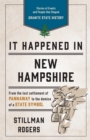 It Happened in New Hampshire : Stories of Events and People that Shaped Granite State History - Book