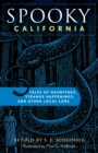 Spooky California : Tales Of Hauntings, Strange Happenings, And Other Local Lore - Book